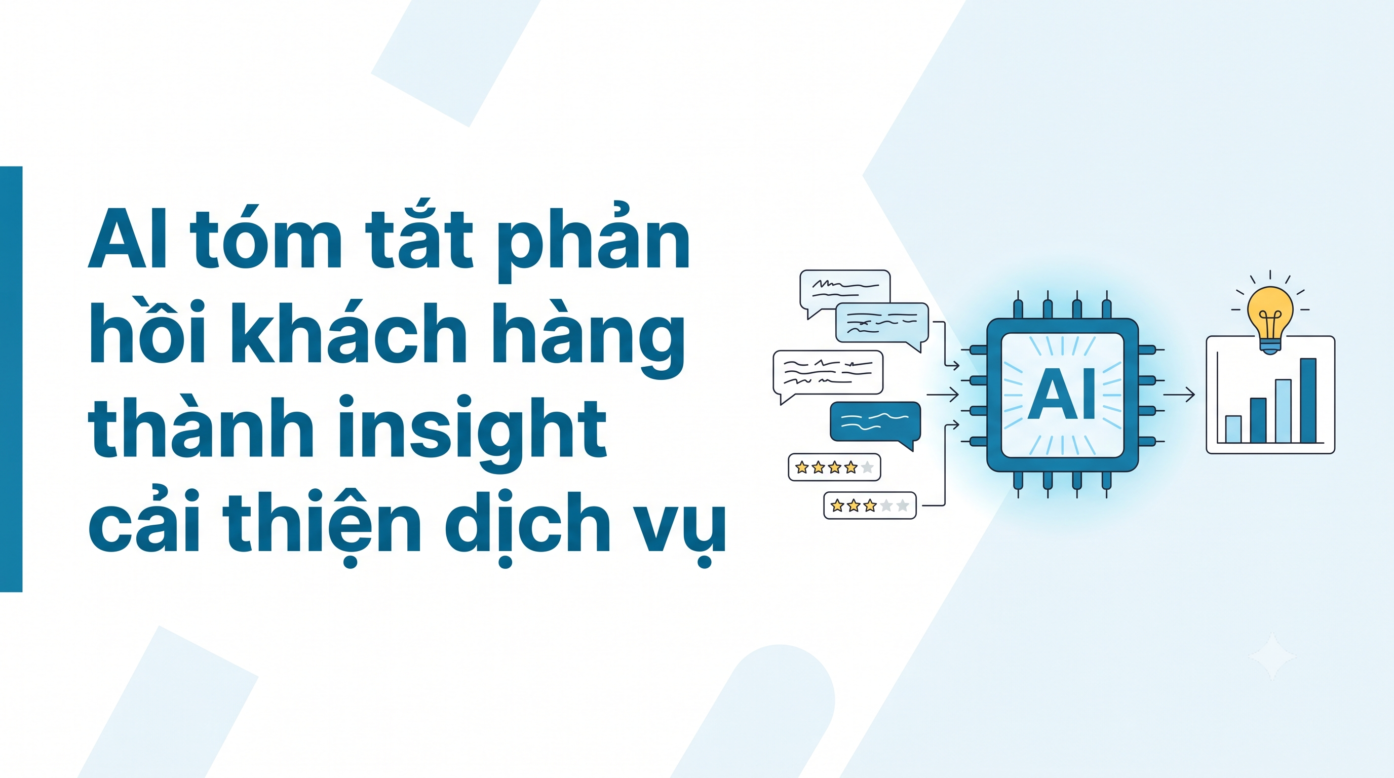 AI tóm tắt phản hồi khách hàng thành insight cải thiện dịch vụ