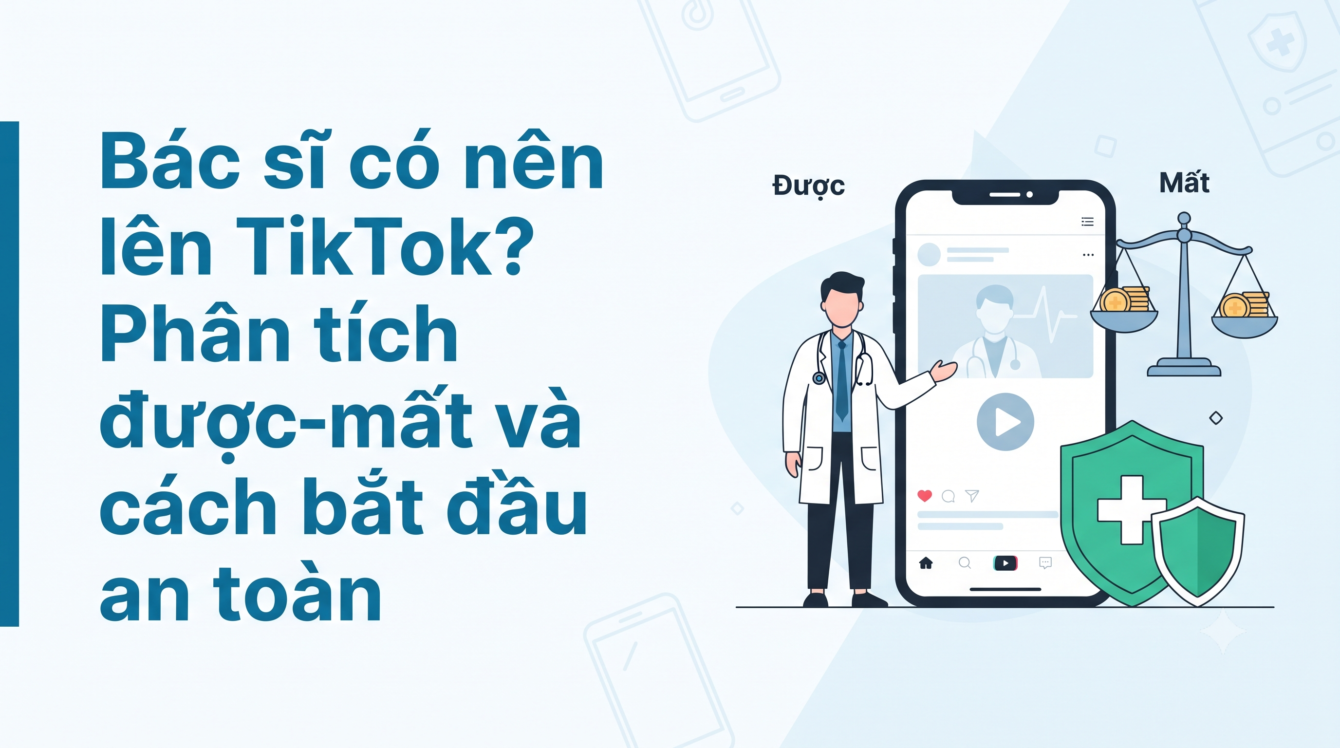 Bác sĩ có nên lên TikTok? Phân tích được-mất và cách bắt đầu an toàn