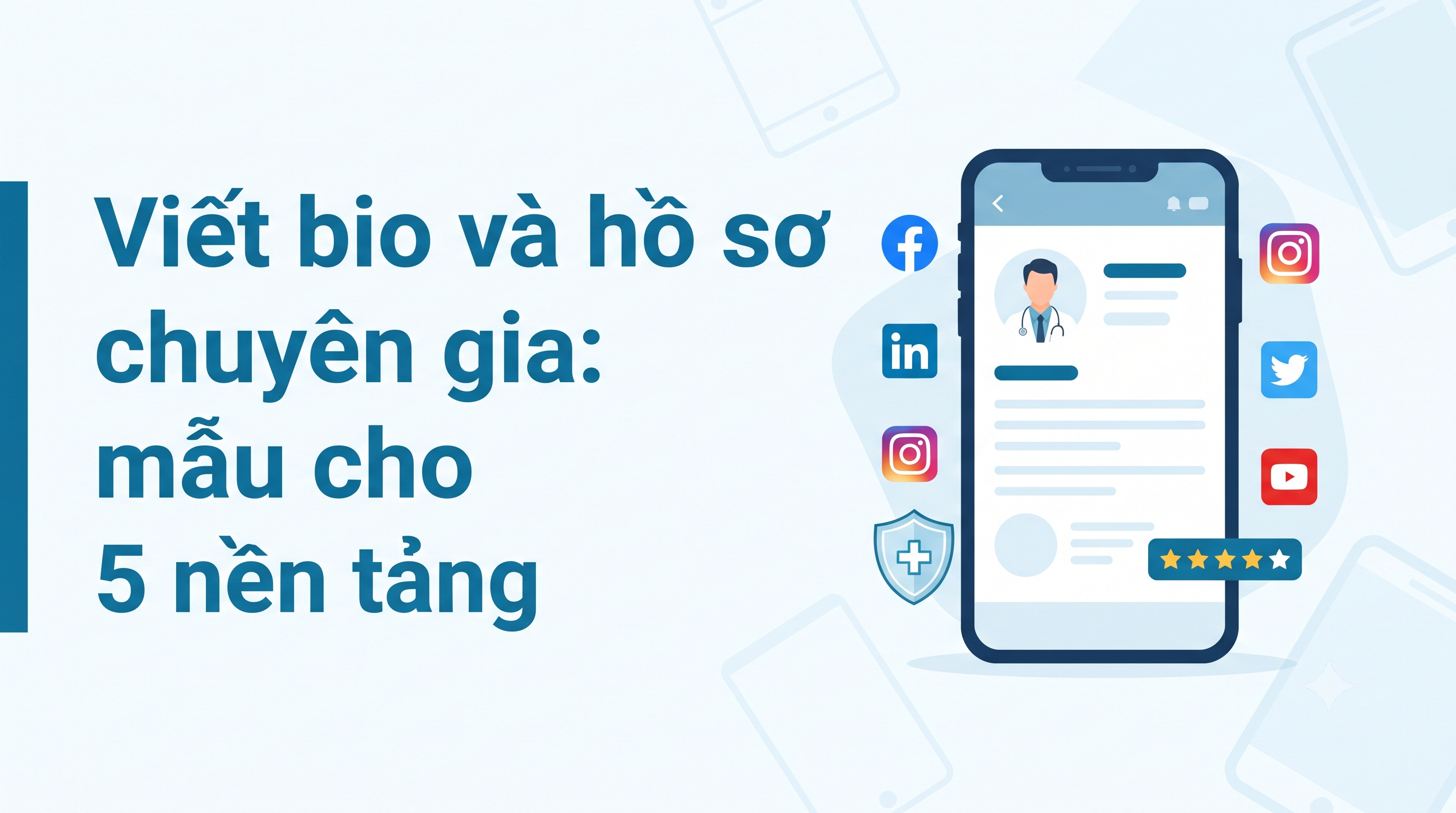 Viết bio và hồ sơ chuyên gia: mẫu cho 5 nền tảng