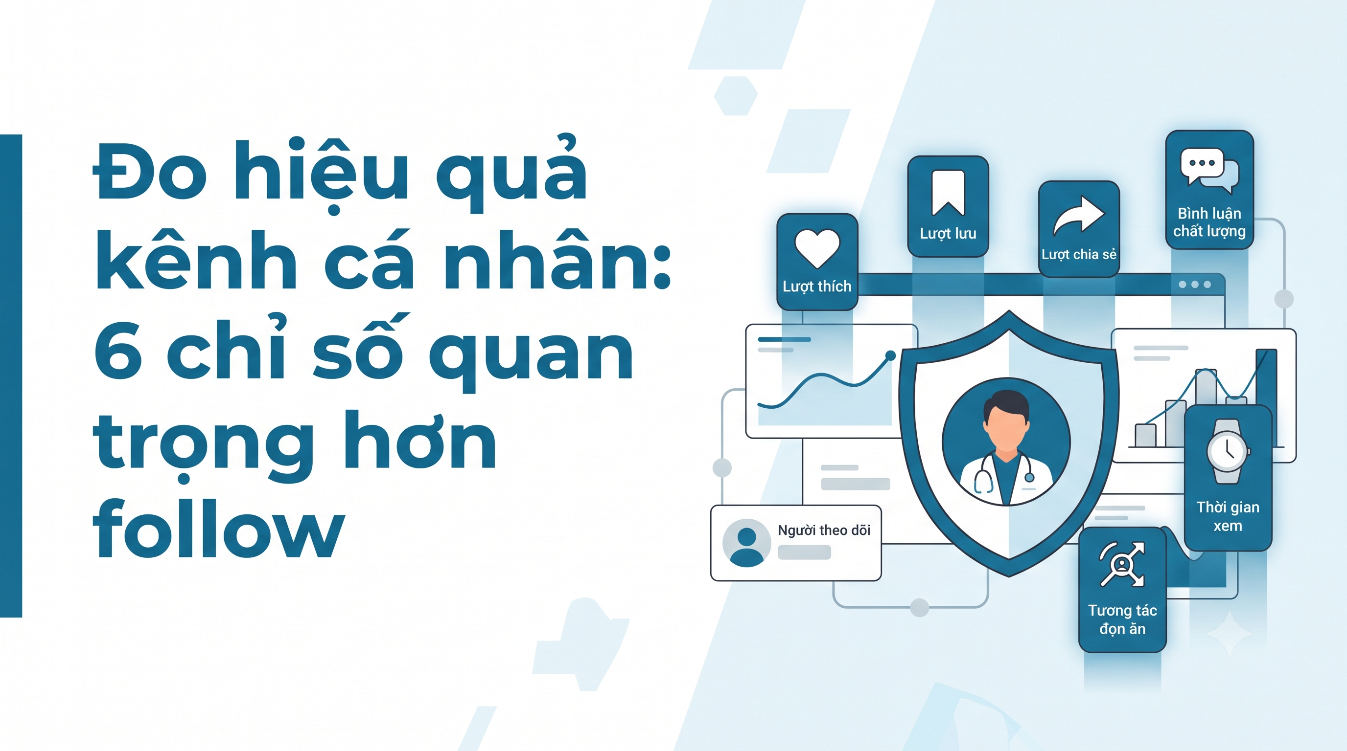 Đo hiệu quả kênh cá nhân: 6 chỉ số quan trọng hơn follow